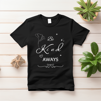 “Be Kind Always” Unisex Graphic T-Shirt | Soft Cotton Classic Tee